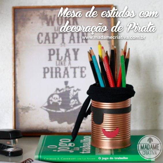 Como fazer mesa de estudos com decoração pirata - Passo a passo com fotos - How to make a study table with a pirate theme - DIY tutorial  - Madame Criativa - www.madamecriativa.com.br