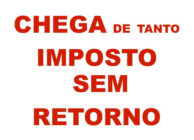 Frases para Protesto - Chega de Tanto Imposto - Manifestação Brasil - #vemprarua #OgiganteAcordou #changeBrasil