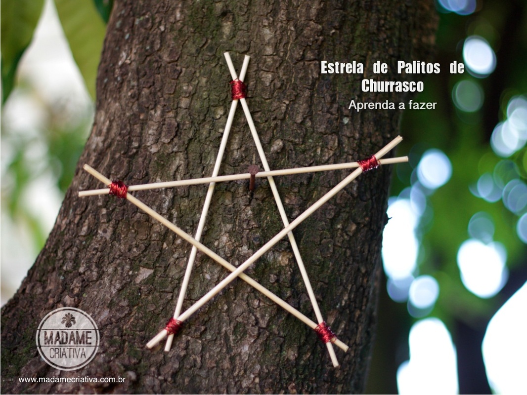 Como fazer estrela de palitos de churrasco -  Passo a passo com fotos - How make a star using barbecue sticks- DIY tutorial  - Madame Criativa - www.madamecriativa.com.br