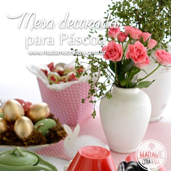 Mesa decorada para Páscoa - Ideias com passo a passo - Easter ideas